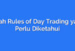 Inilah Rules of Day Trading yang Perlu Diketahui