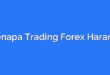 Kenapa Trading Forex Haram?