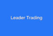 Leader Trading