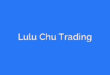 Lulu Chu Trading
