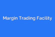 Margin Trading Facility