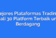 Mejores Plataformas Trading: Kenali 30 Platform Terbaik untuk Berdagang
