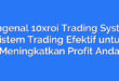 Mengenal 10xroi Trading System, Sistem Trading Efektif untuk Meningkatkan Profit Anda