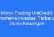 Mirror Trading UniCredit: Fenomena Investasi Terbaru di Dunia Keuangan
