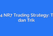 NR4 NR7 Trading Strategy: Tips dan Trik