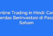 Online Trading in Hindi: Cara Cerdas Berinvestasi di Pasar Saham