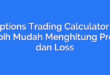 Options Trading Calculator – Lebih Mudah Menghitung Profit dan Loss