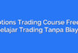 Options Trading Course Free – Belajar Trading Tanpa Biaya