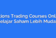 Options Trading Courses Online: Belajar Saham Lebih Mudah