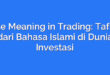 Ote Meaning in Trading: Tafsir dari Bahasa Islami di Dunia Investasi