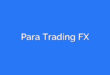 Para Trading FX
