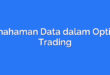 Pemahaman Data dalam Options Trading