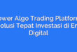 Power Algo Trading Platform, Solusi Tepat Investasi di Era Digital