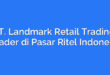 PT. Landmark Retail Trading: Leader di Pasar Ritel Indonesia