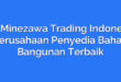 PT. Minezawa Trading Indonesia: Perusahaan Penyedia Bahan Bangunan Terbaik