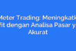Q Meter Trading: Meningkatkan Profit dengan Analisa Pasar yang Akurat