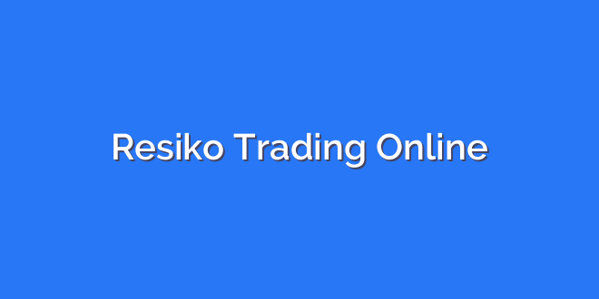 Resiko Trading Online