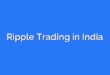 Ripple Trading in India