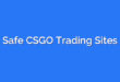 Safe CSGO Trading Sites