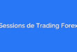 Sessions de Trading Forex