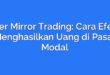 Silver Mirror Trading: Cara Efektif Menghasilkan Uang di Pasar Modal