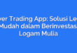 Silver Trading App: Solusi Lebih Mudah dalam Berinvestasi Logam Mulia