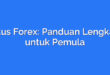 Situs Forex: Panduan Lengkap untuk Pemula