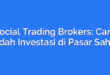Social Trading Brokers: Cara Mudah Investasi di Pasar Saham