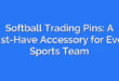 Softball Trading Pins: A Must-Have Accessory for Every Sports Team