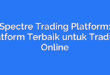 Spectre Trading Platform: Platform Terbaik untuk Trading Online