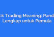 Stock Trading Meaning: Panduan Lengkap untuk Pemula