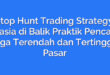 Stop Hunt Trading Strategy: Rahasia di Balik Praktik Pencarian Harga Terendah dan Tertinggi di Pasar