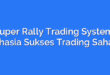 Super Rally Trading System: Rahasia Sukses Trading Saham
