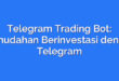 Telegram Trading Bot: Kemudahan Berinvestasi dengan Telegram