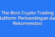 The Best Crypto Trading Platform: Perbandingan dan Rekomendasi