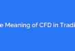 The Meaning of CFD in Trading