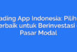 Trading App Indonesia: Pilihan Terbaik untuk Berinvestasi di Pasar Modal