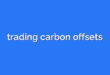 trading carbon offsets