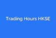 Trading Hours HKSE