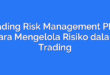 Trading Risk Management PDF: Cara Mengelola Risiko dalam Trading