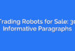 Trading Robots for Sale: 30 Informative Paragraphs