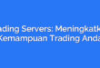 Trading Servers: Meningkatkan Kemampuan Trading Anda