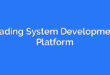 Trading System Development Platform