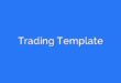 Trading Template