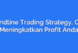 Trendline Trading Strategy, Cara Meningkatkan Profit Anda