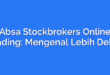 Absa Stockbrokers Online Trading: Mengenal Lebih Dekat