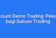Account Demo Trading: Pelopor bagi Sukses Trading