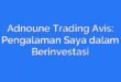 Adnoune Trading Avis: Pengalaman Saya dalam Berinvestasi