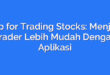 App for Trading Stocks: Menjadi Trader Lebih Mudah Dengan Aplikasi