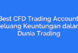 Best CFD Trading Account: Peluang Keuntungan dalam Dunia Trading